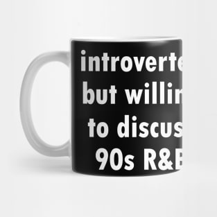 Introverted but willing to discuss 90s R&B - funny 1990s humor by Kelly Design Company Mug